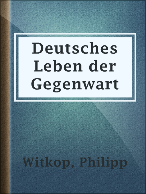 Title details for Deutsches Leben der Gegenwart by Philipp Witkop - Available
